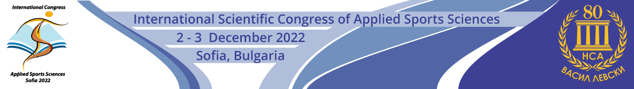 ICASS 2022 Congress | 2-3 December 2022 / Sofia | INTERNATIONAL SCIENTIFIC CONGRESS “APPLIED SPORTS SCIENCES”